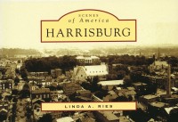 Scenes of America: Harrisburg