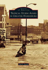 Images of America: Tropical Storm Agnes in Greater Harrisburg